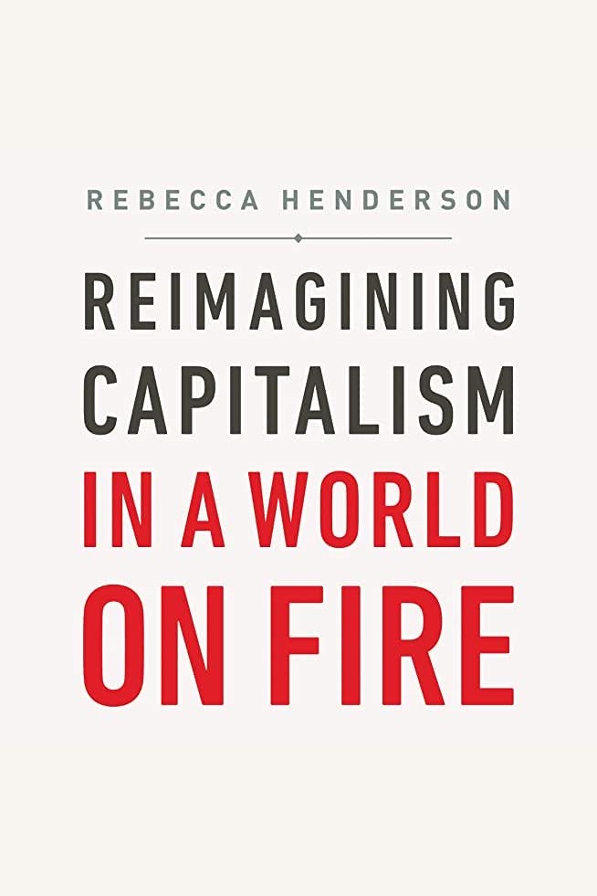 Reimagining Capitalism in a World on Fire cover